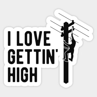 Electrician - I love gettin' high Sticker